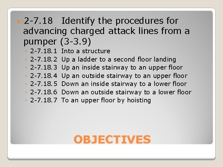  2 -7. 18 Identify the procedures for advancing charged attack lines from a