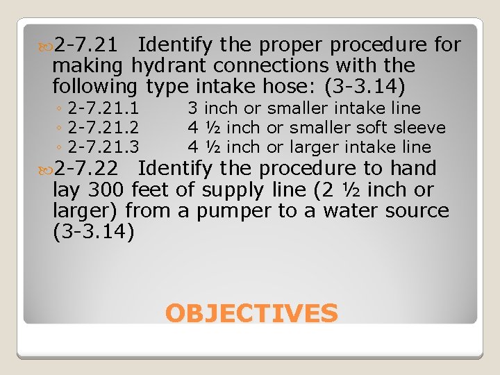  2 -7. 21 Identify the proper procedure for making hydrant connections with the