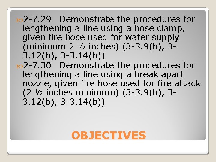  2 -7. 29 Demonstrate the procedures for lengthening a line using a hose