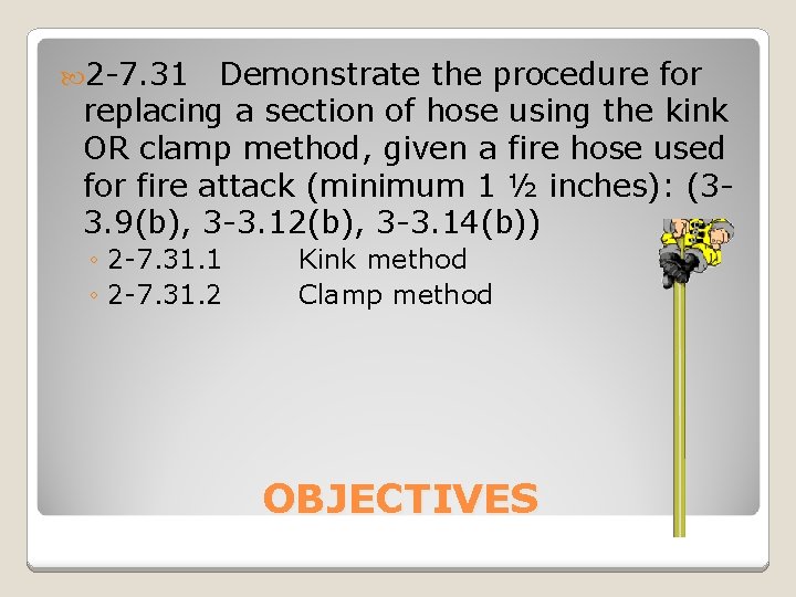  2 -7. 31 Demonstrate the procedure for replacing a section of hose using