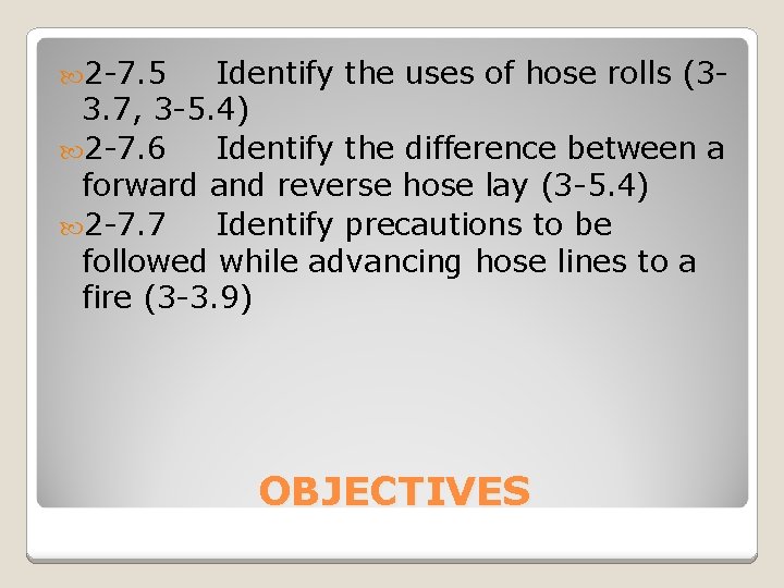  2 -7. 5 Identify the uses of hose rolls (33. 7, 3 -5.