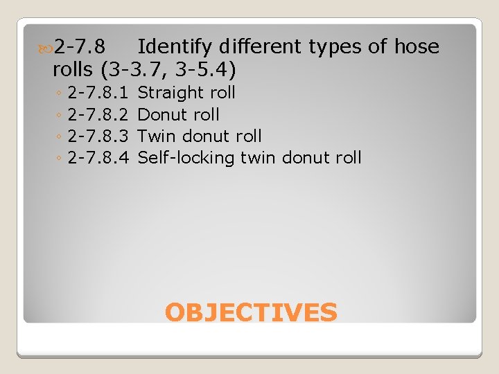  2 -7. 8 Identify different types of hose rolls (3 -3. 7, 3