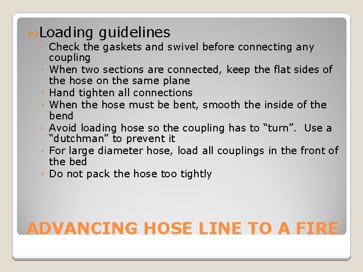  Loading guidelines ◦ Check the gaskets and swivel before connecting any coupling ◦