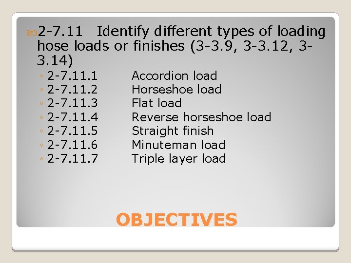  2 -7. 11 Identify different types of loading hose loads or finishes (3