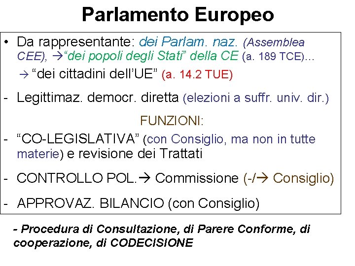 Parlamento Europeo • Da rappresentante: dei Parlam. naz. (Assemblea CEE), “dei popoli degli Stati”