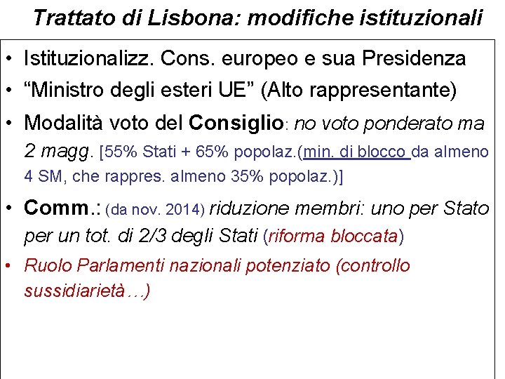 Trattato di Lisbona: modifiche istituzionali • Istituzionalizz. Cons. europeo e sua Presidenza • “Ministro