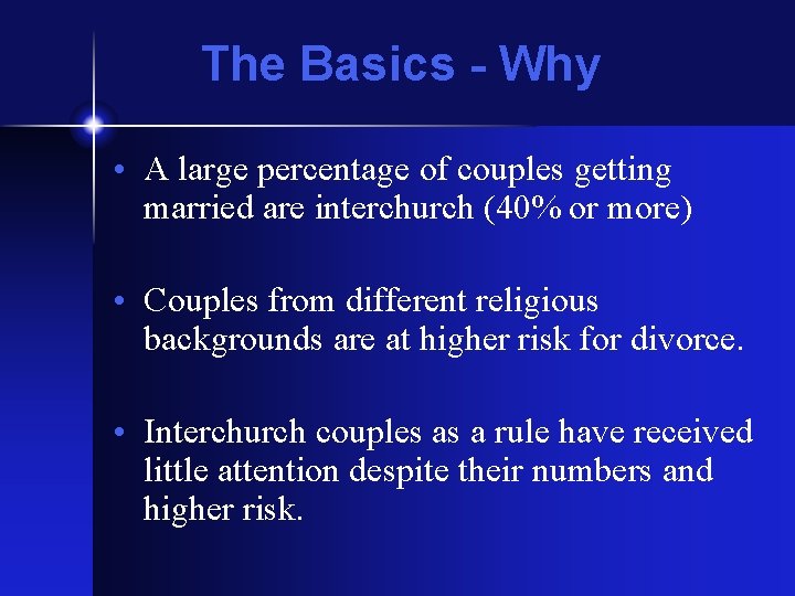 The Basics - Why • A large percentage of couples getting married are interchurch