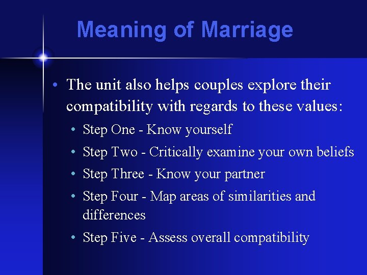 Meaning of Marriage • The unit also helps couples explore their compatibility with regards