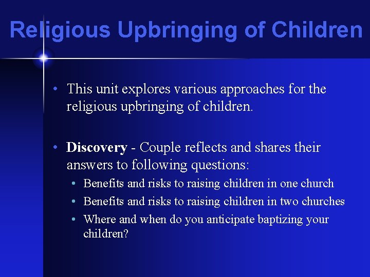 Religious Upbringing of Children • This unit explores various approaches for the religious upbringing
