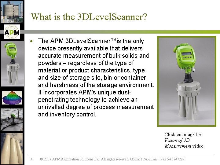 What is the 3 DLevel. Scanner? · The APM 3 DLevel. Scanner™is the only