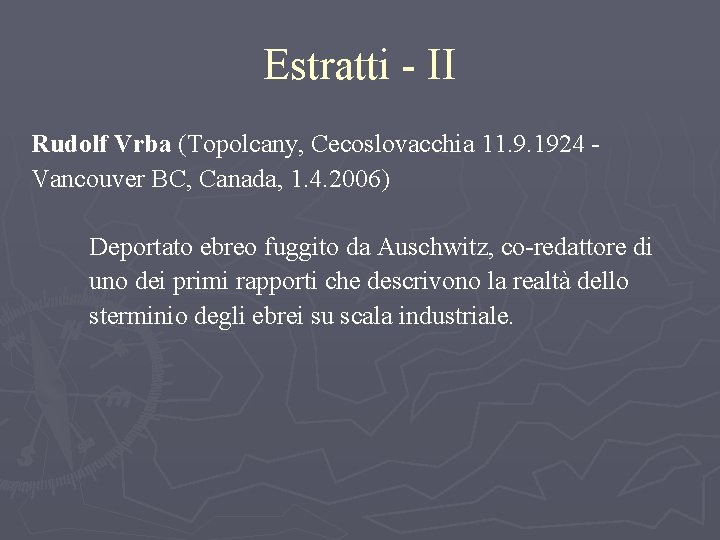 Estratti - II Rudolf Vrba (Topolcany, Cecoslovacchia 11. 9. 1924 Vancouver BC, Canada, 1.