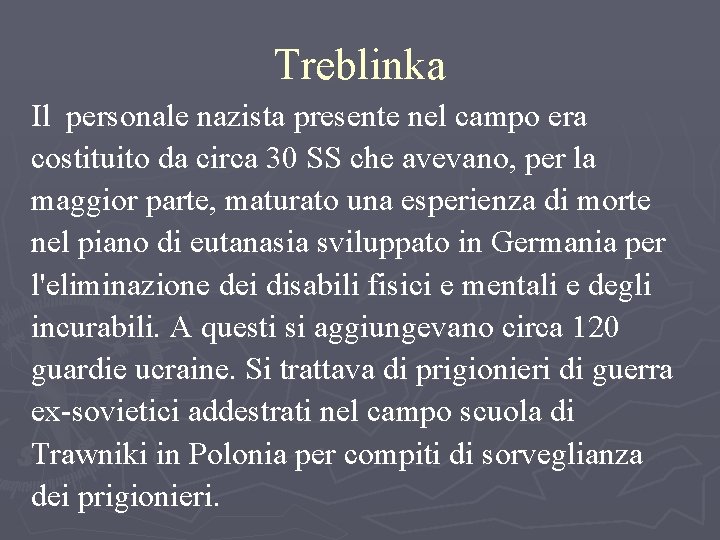 Treblinka Il personale nazista presente nel campo era costituito da circa 30 SS che