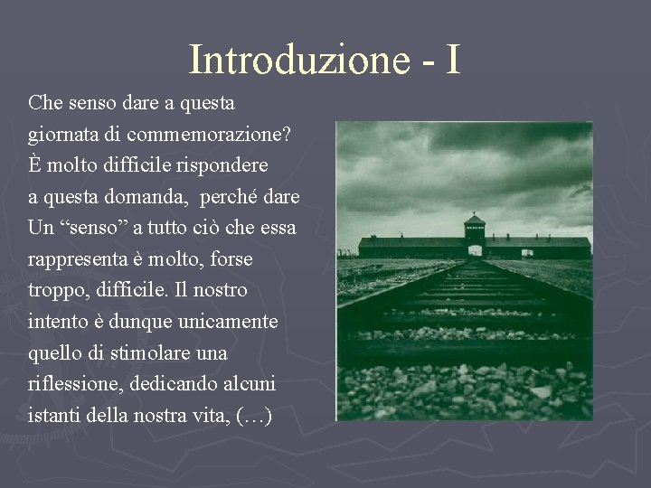 Introduzione - I Che senso dare a questa giornata di commemorazione? È molto difficile