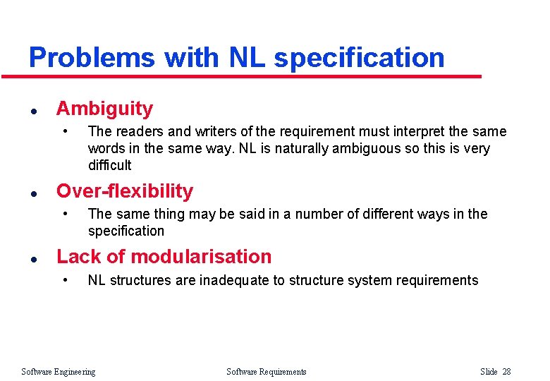 Problems with NL specification l Ambiguity • l Over-flexibility • l The readers and