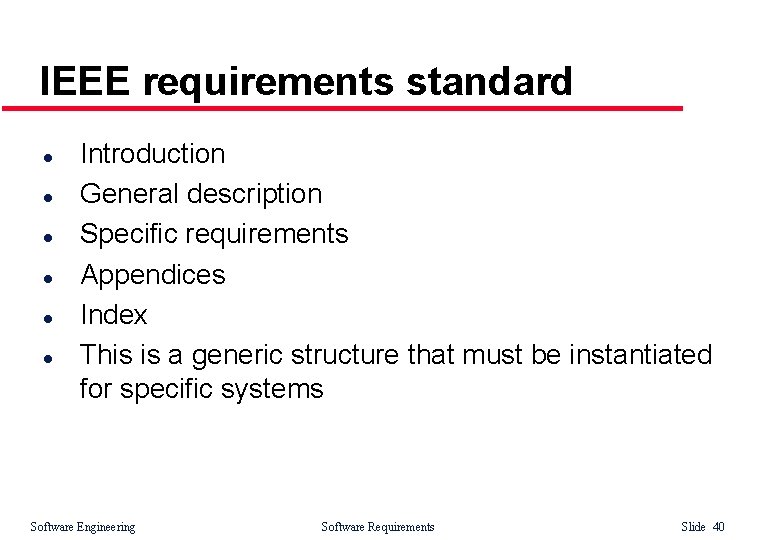 IEEE requirements standard l l l Introduction General description Specific requirements Appendices Index This