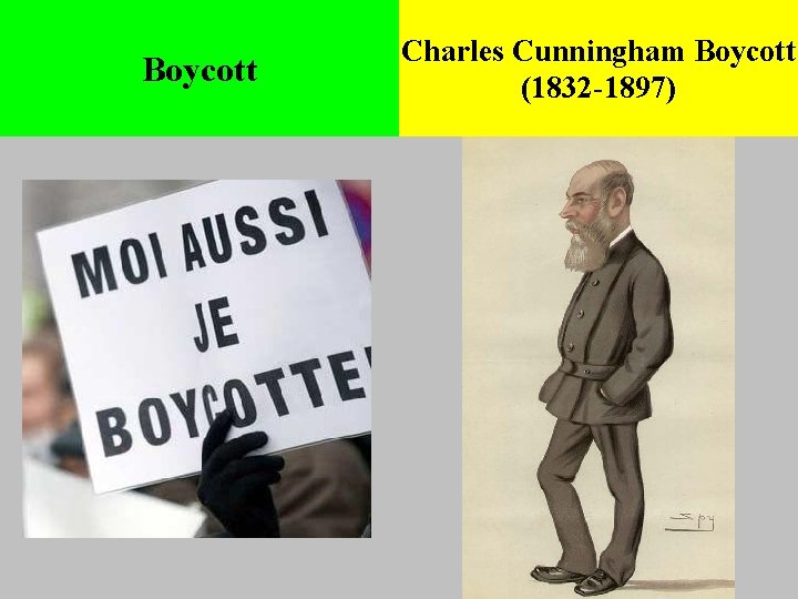 Boycott Charles Cunningham Boycott (1832 -1897) 