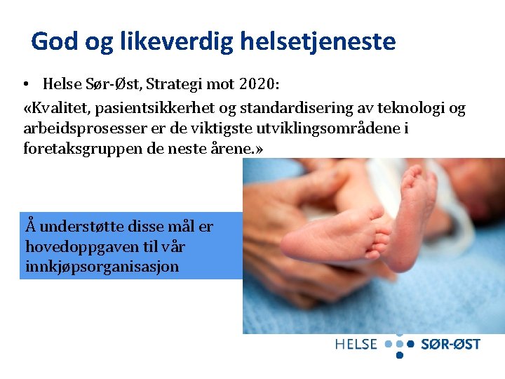 God og likeverdig helsetjeneste • Helse Sør-Øst, Strategi mot 2020: «Kvalitet, pasientsikkerhet og standardisering
