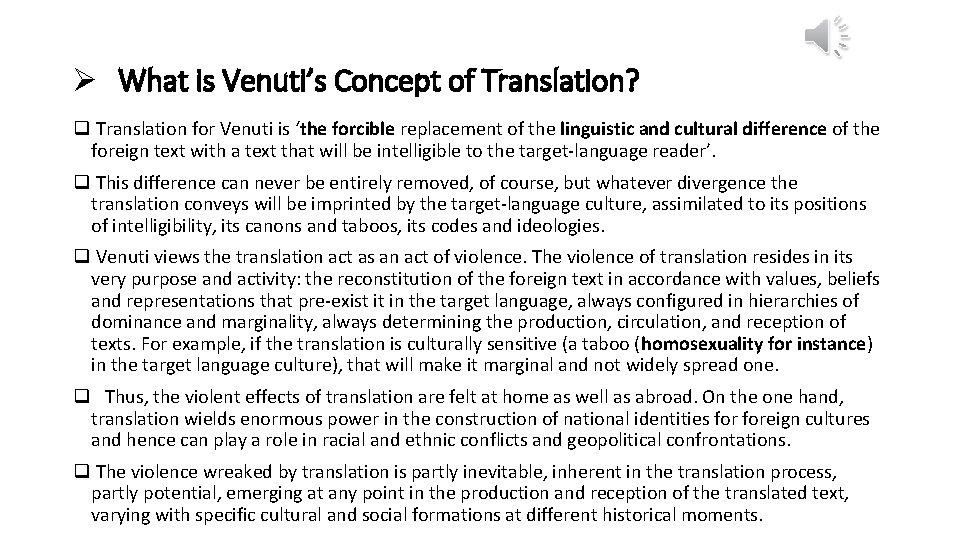 Ø What is Venuti’s Concept of Translation? q Translation for Venuti is ‘the forcible