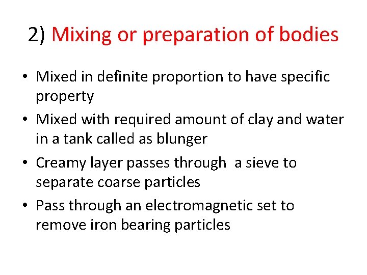 2) Mixing or preparation of bodies • Mixed in definite proportion to have specific