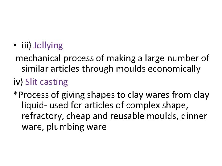 • iii) Jollying mechanical process of making a large number of similar articles
