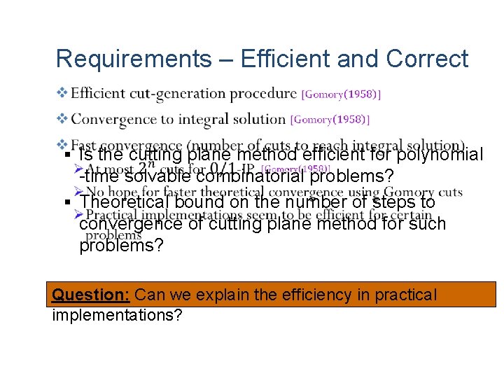 Requirements – Efficient and Correct § § Is the cutting plane method efficient for