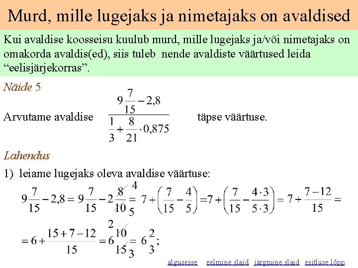 Murd, mille lugejaks ja nimetajaks on avaldised Kui avaldise koosseisu kuulub murd, mille lugejaks