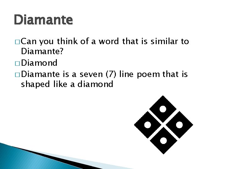 Diamante � Can you think of a word that is similar to Diamante? �
