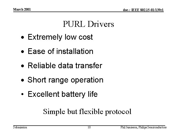 March 2001 doc. : IEEE 802. 15 -01/139 r 1 PURL Drivers · Extremely