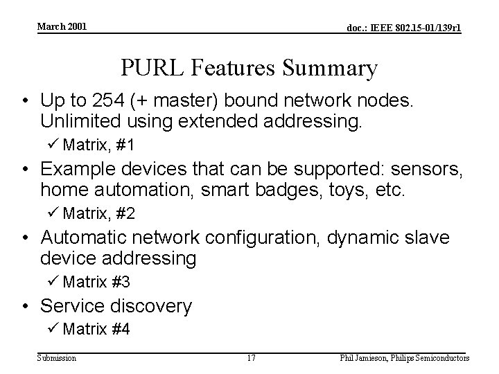 March 2001 doc. : IEEE 802. 15 -01/139 r 1 PURL Features Summary •