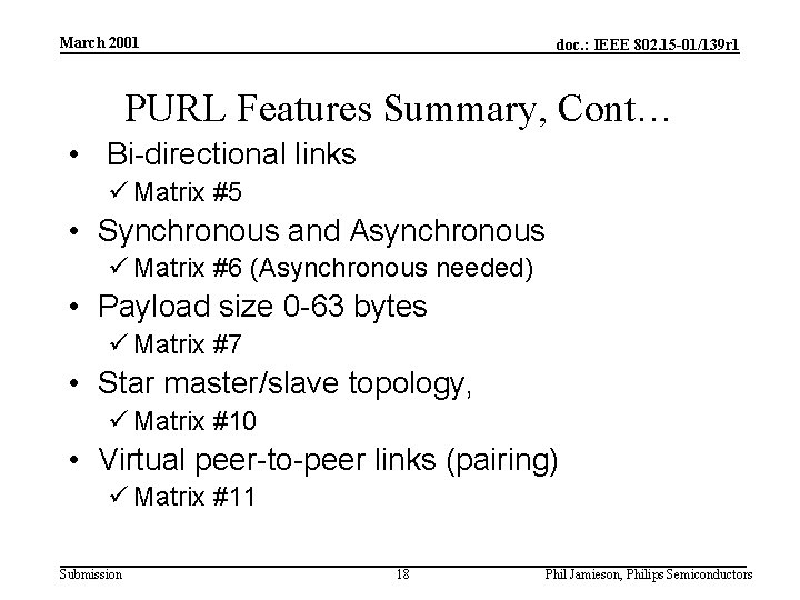 March 2001 doc. : IEEE 802. 15 -01/139 r 1 PURL Features Summary, Cont…