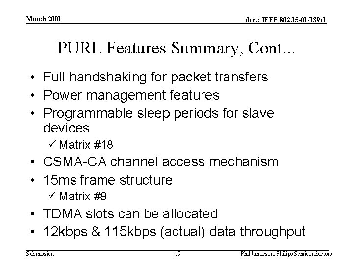 March 2001 doc. : IEEE 802. 15 -01/139 r 1 PURL Features Summary, Cont.