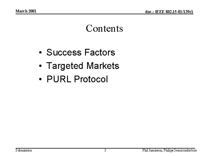 March 2001 doc. : IEEE 802. 15 -01/139 r 1 Contents • Success Factors