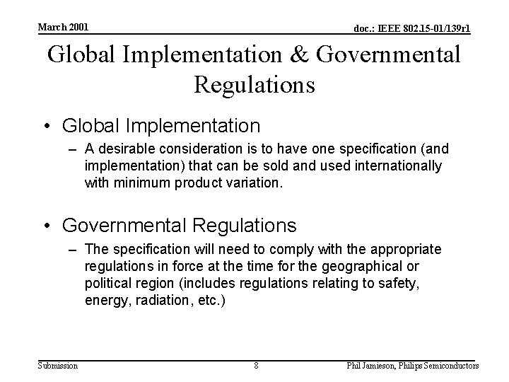 March 2001 doc. : IEEE 802. 15 -01/139 r 1 Global Implementation & Governmental