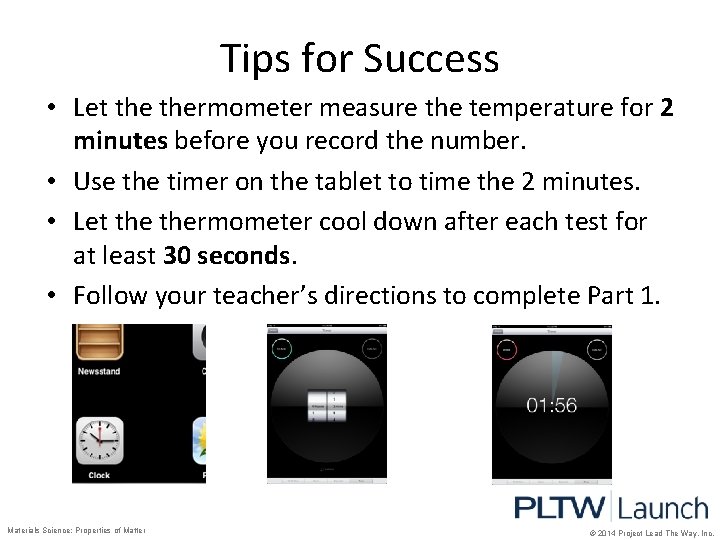 Tips for Success • Let thermometer measure the temperature for 2 minutes before you