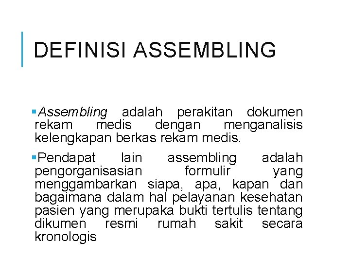 ASSEMBLING RM Oleh Tomy Abiyasa DEFINISI ASSEMBLING Assembling