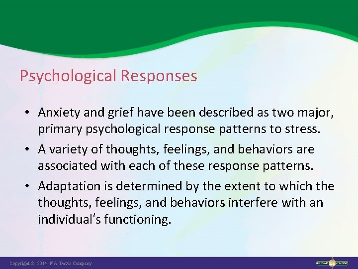 Psychological Responses • Anxiety and grief have been described as two major, primary psychological