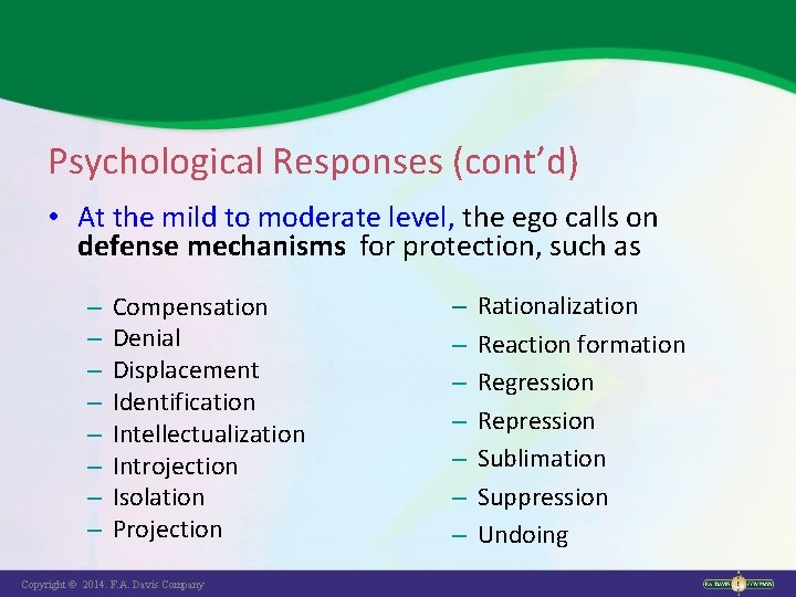 Psychological Responses (cont’d) • At the mild to moderate level, the ego calls on