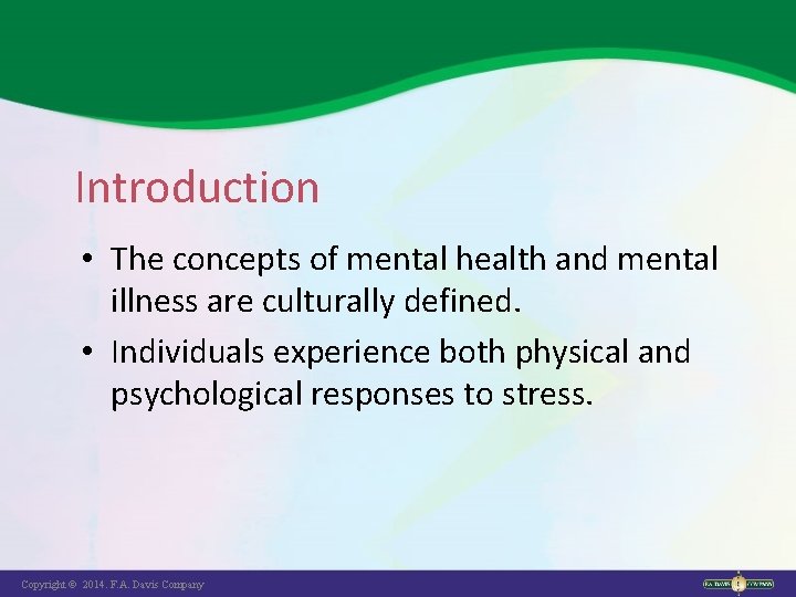 Introduction • The concepts of mental health and mental illness are culturally defined. •