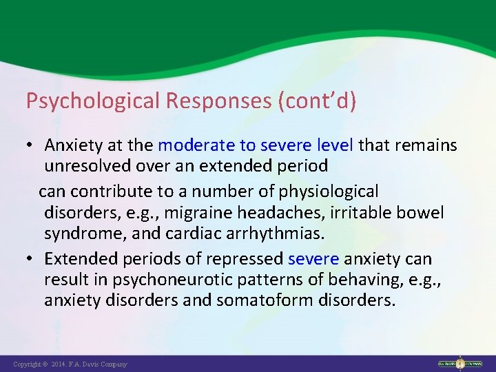 Psychological Responses (cont’d) • Anxiety at the moderate to severe level that remains unresolved