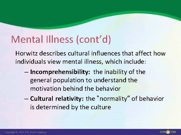 Mental Illness (cont’d) Horwitz describes cultural influences that affect how individuals view mental illness,