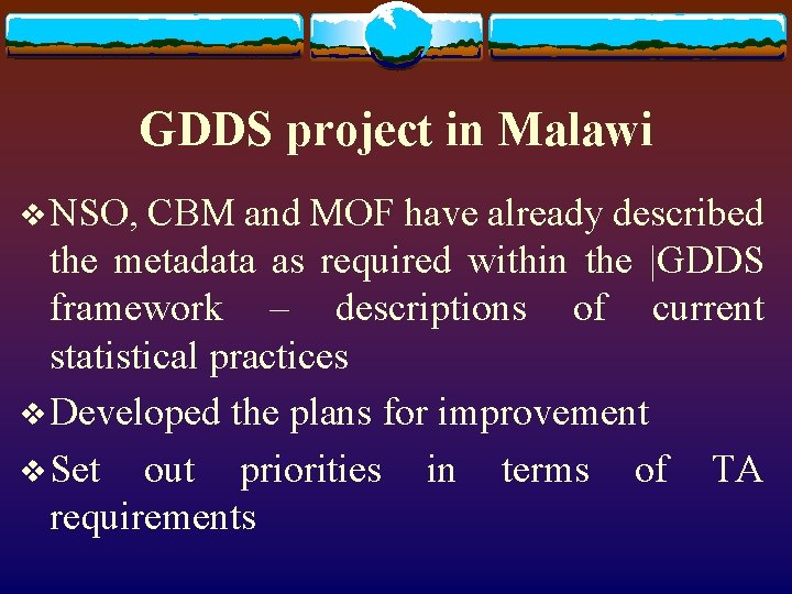 GDDS project in Malawi v NSO, CBM and MOF have already described the metadata