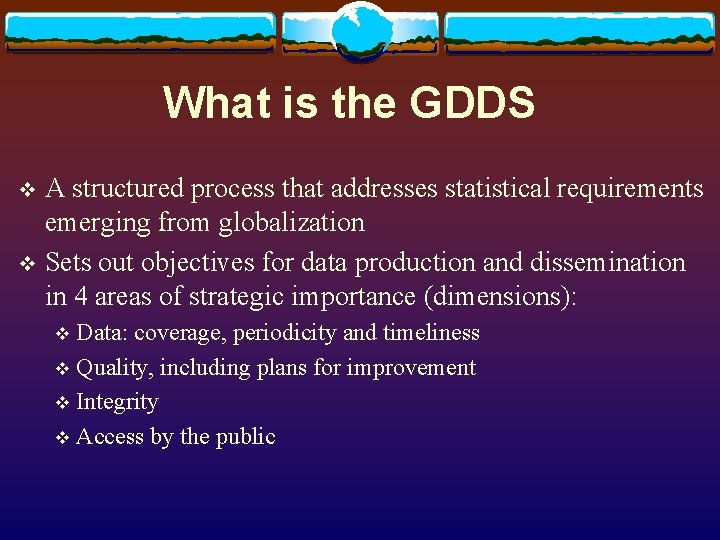 What is the GDDS A structured process that addresses statistical requirements emerging from globalization