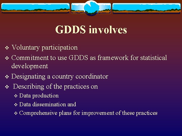 GDDS involves Voluntary participation v Commitment to use GDDS as framework for statistical development