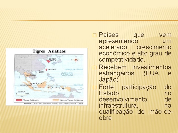 � � � Países que vem apresentando um acelerado crescimento econômico e alto grau