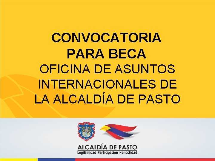 CONVOCATORIA PARA BECA OFICINA DE ASUNTOS INTERNACIONALES DE LA ALCALDÍA DE PASTO 