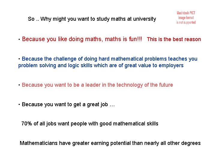 So. . Why might you want to study maths at university • Because you