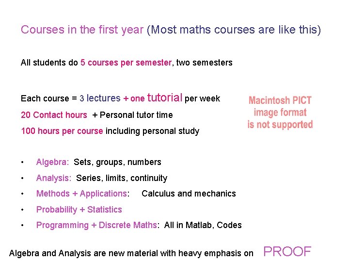 Courses in the first year (Most maths courses are like this) All students do