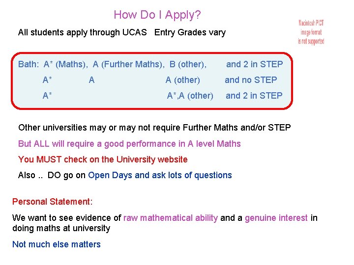 How Do I Apply? All students apply through UCAS Entry Grades vary Bath: A*