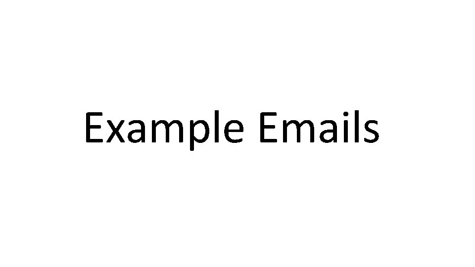 Example Emails 