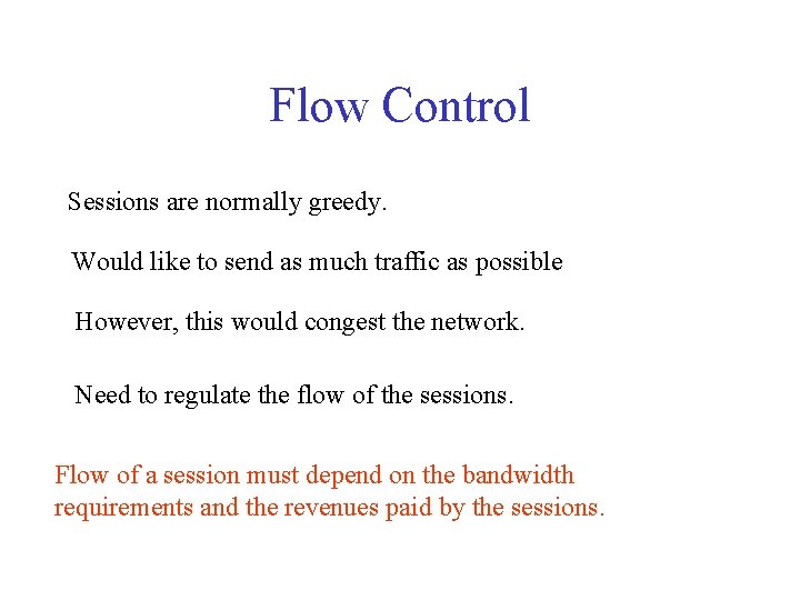 Flow Control Sessions are normally greedy. Would like to send as much traffic as